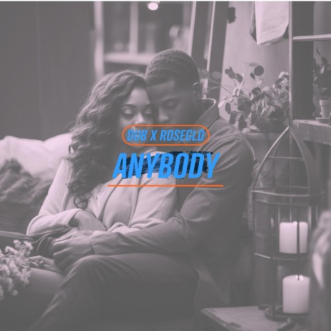 Anybody ft. Rosegldd | Boomplay Music