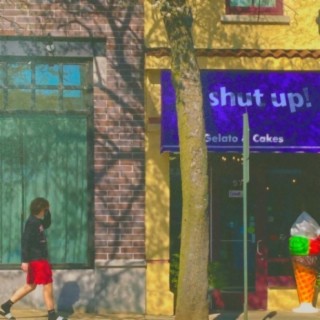 shut up!