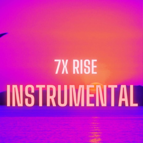 7x RISE INSTRUMENTAL (SYCKA) | Boomplay Music