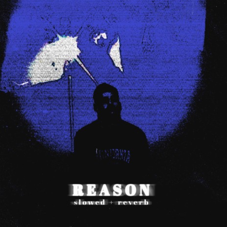 Reason (Slowed + Reverb)