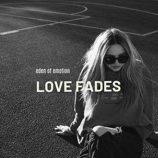 Love Fades