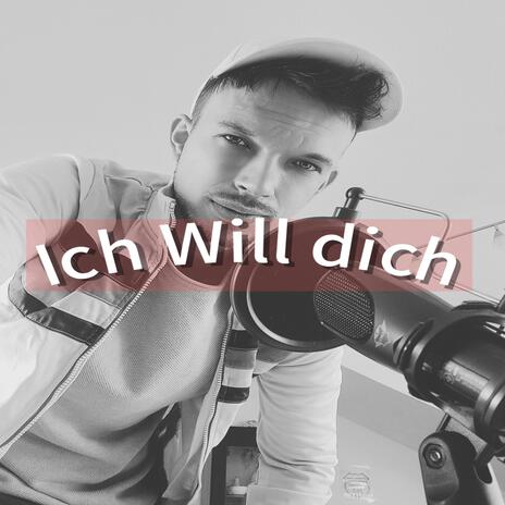 Ich will dich | Boomplay Music