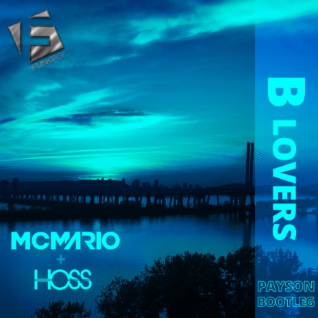 B Lovers (PAYSON Bootleg) ft. Hoss | Boomplay Music