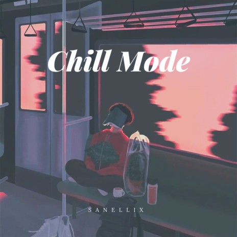 Chill Mode | Boomplay Music
