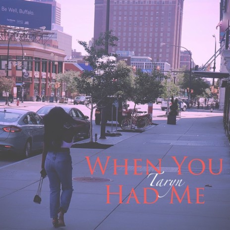 When You Had Me | Boomplay Music