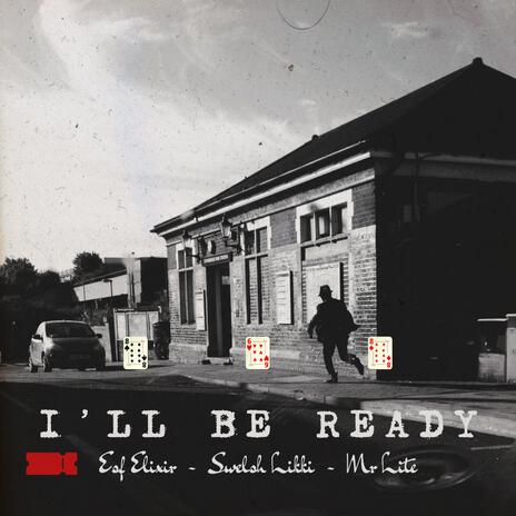 I'll Be Ready ft. Swelsh Likki & Mr Lite | Boomplay Music