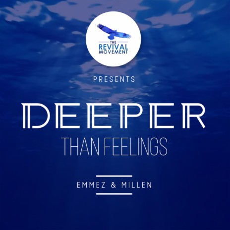 Deeper Than Feelings ft. Emmez & Millen | Boomplay Music