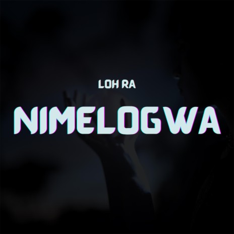 Nimelogwa | Boomplay Music