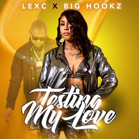 Testing My Love ft. LexC | Boomplay Music