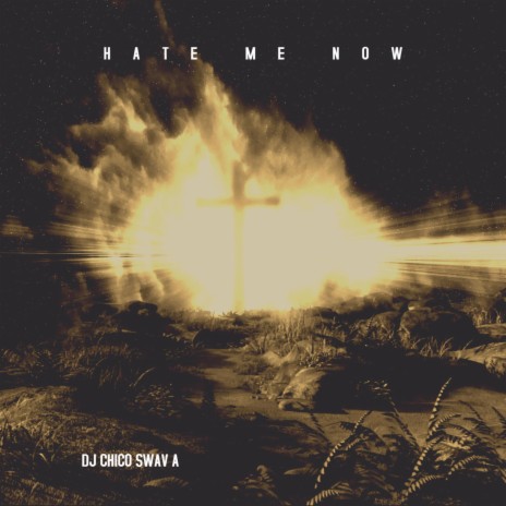 HATE ME NOW | Boomplay Music