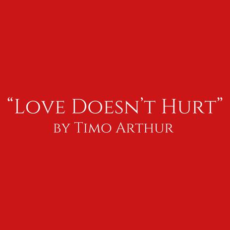 Love Doesn't Hurt (Demo) | Boomplay Music