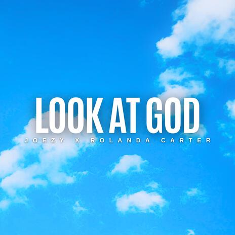 Look at God ft. Rolanda Carter