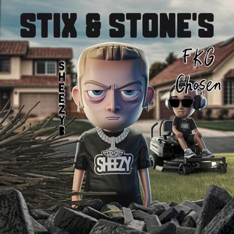 Stix & Stone's ft. FKG Chosen | Boomplay Music