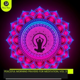 Peaceful Morning Prayers for Meditation, Vol. 3