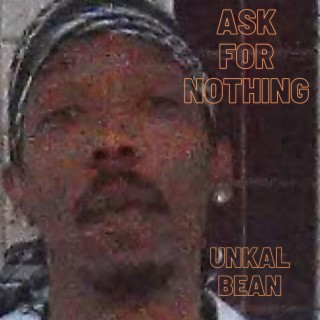 Ask for nothing