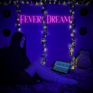 Fever Dream