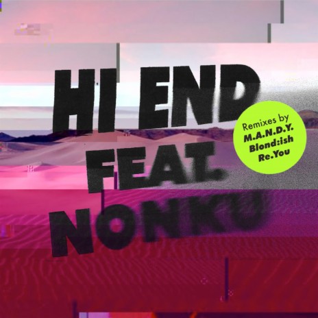 Hi End (Blond:ish Remix) ft. Nonku Phiri