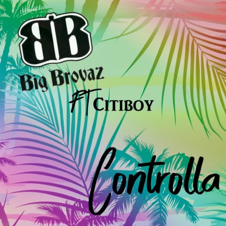 Controlla ft. Citi Boy | Boomplay Music