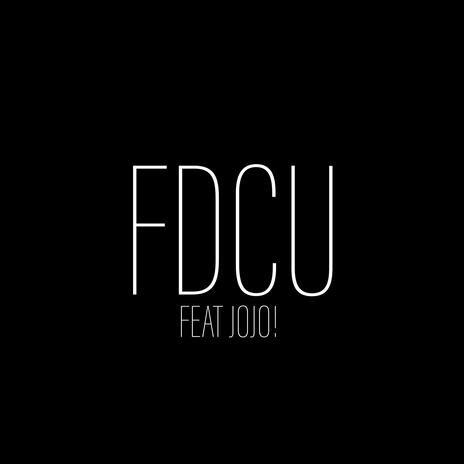 FDCU ft. jojo!