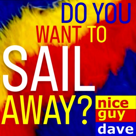 Do You Want To Sail Away?