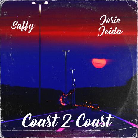 Coast 2 Coast ft. Josie Jeida | Boomplay Music