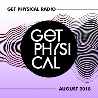 Get Physical Radio - August 2018