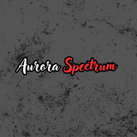 Aurora Spectrum | Boomplay Music