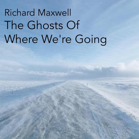 The Ghosts Of Where We're Going (Meditation no.39) | Boomplay Music