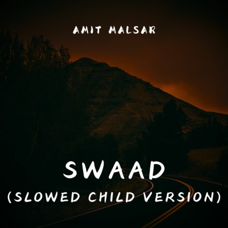 Swaad (Slowed Child Version) | Boomplay Music