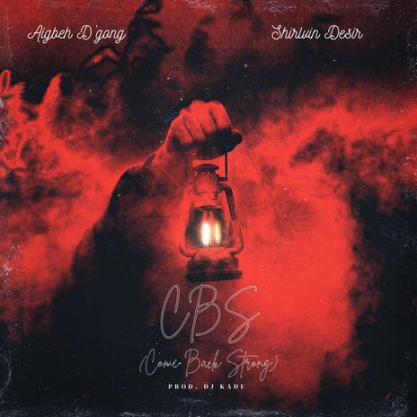 CBS (Come Back Strong) ft. Shirlvin Desir