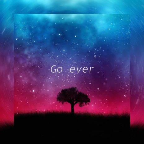 Go ever | Boomplay Music