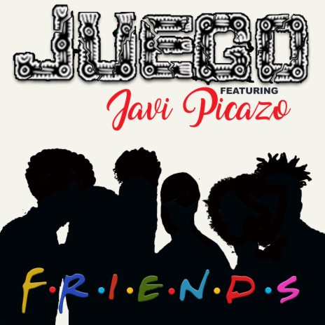 Friends ft. Javi Picazo