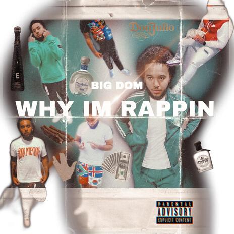 Why Im Rappin | Boomplay Music