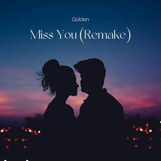 Miss You (Remake) lyrics | Boomplay Music