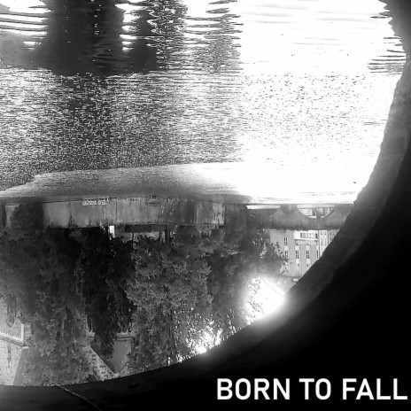 Born To Fall | Boomplay Music