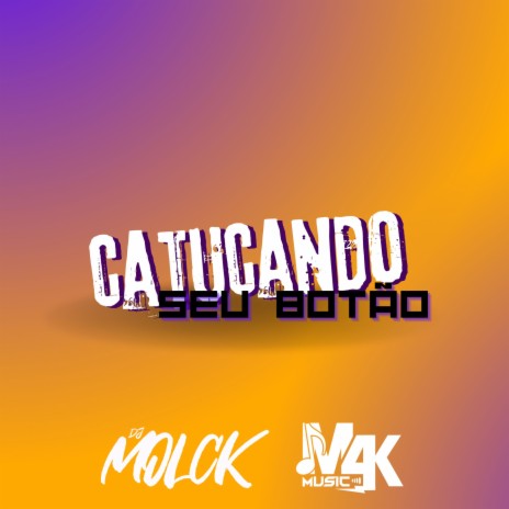 CATUCANDO SEU BOTÃO | Boomplay Music