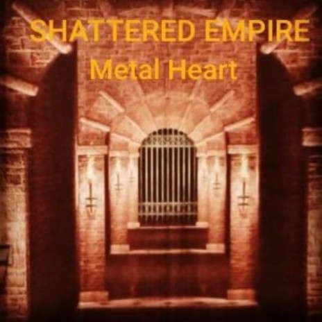 SHATTERED EMPIRE METAL HEART
