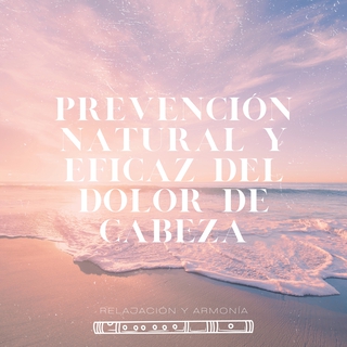 Prevención Natural y Eficaz del Dolor de Cabeza