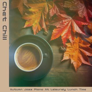 Autumn Jazz Piano at Leisurely Lunch Time