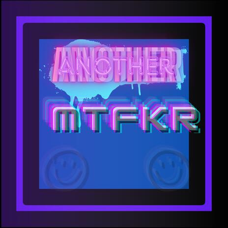 ANOTHER MTFKR | Boomplay Music