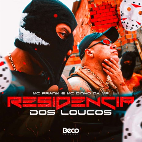 Residência dos Loucos ft. Mc Dinho da VP | Boomplay Music