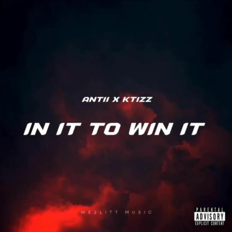 In it to win it ft. ktizz | Boomplay Music