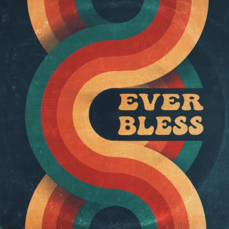 Ever Bless | Boomplay Music