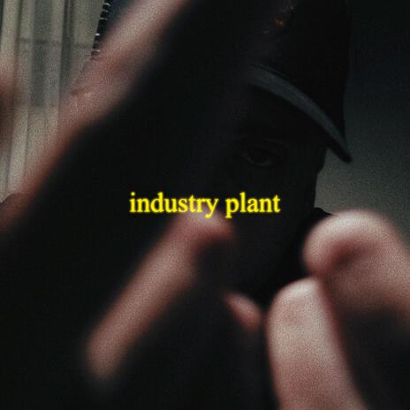 Industry Plant (Faire du son #3) | Boomplay Music