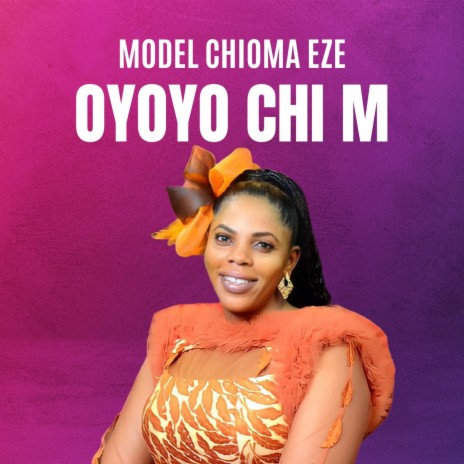 Oyoyo Chi M | Boomplay Music