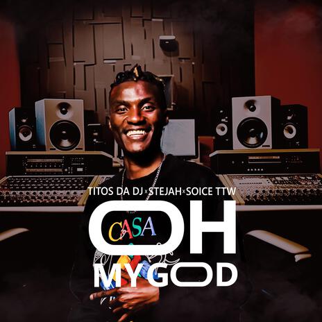 Ooh my God ft. Stejah & Soice TTW | Boomplay Music