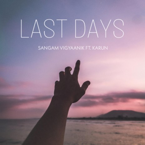 Last Days ft. Karun