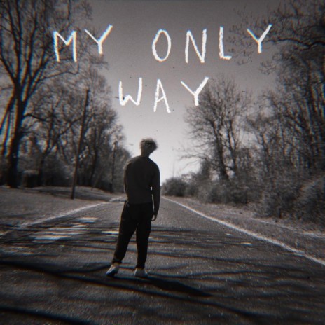 MY ONLY WAY | Boomplay Music