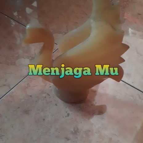 Menjaga Mu | Boomplay Music