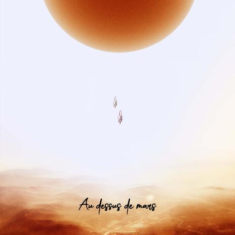 Au dessus de mars | Boomplay Music